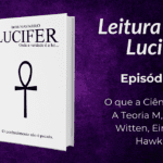 O que a Ciência já vê? A Teoria M, Edward Witten, Einstein e Hawking