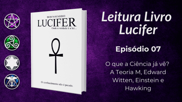 O que a Ciência já vê? A Teoria M, Edward Witten, Einstein e Hawking